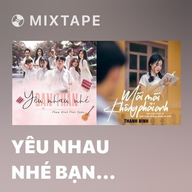 Mixtape Yêu Nhau Nhé Bạn Thân - Various Artists