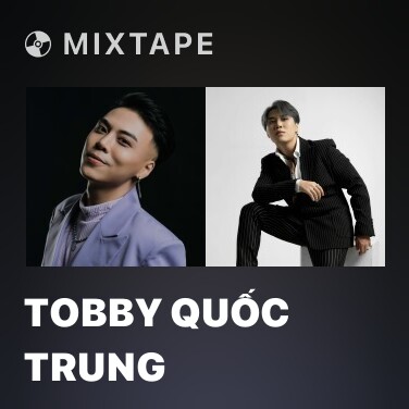 Mixtape Tobby Quốc Trung - Various Artists