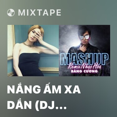 Mixtape Nắng Ấm Xa Dần (DJ LeeK54 Remix) - Various Artists