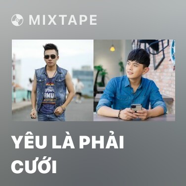 Mixtape Yêu Là Phải Cưới - Various Artists