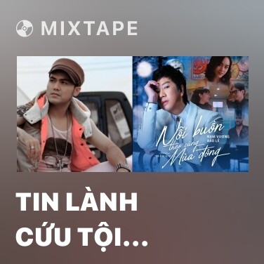 Mixtape Tin Lành Cứu Tội Nhân - Various Artists