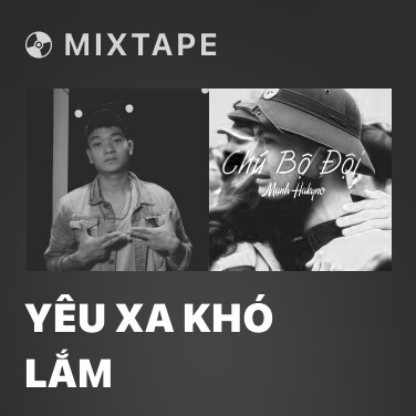 Mixtape Yêu Xa Khó Lắm - Various Artists