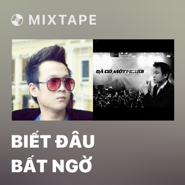 Mixtape Biết Đâu Bất Ngờ - Various Artists