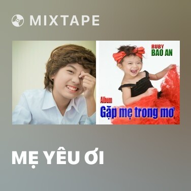 Mixtape Mẹ Yêu Ơi - Various Artists