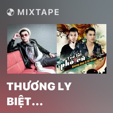Mixtape Thương Ly Biệt (Remix) - Various Artists