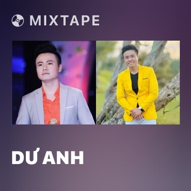 Mixtape Dư Anh