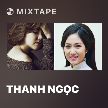 Mixtape Thanh Ngọc - Various Artists