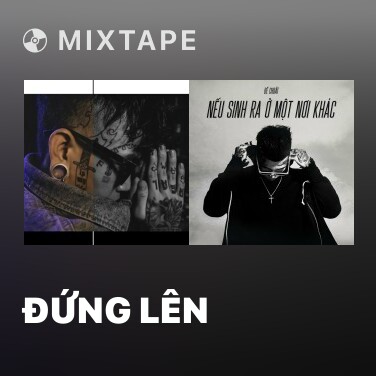 Mixtape Đứng Lên - Various Artists
