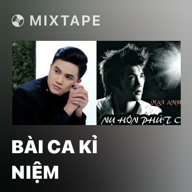 Mixtape Bài Ca Kỉ Niệm - Various Artists