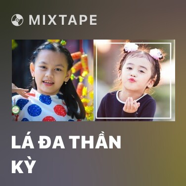 Mixtape Lá Đa Thần Kỳ - Various Artists