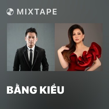 Mixtape Bằng Kiều - Various Artists