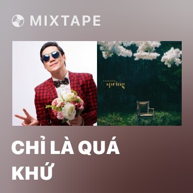 Mixtape Chỉ Là Quá Khứ - Various Artists