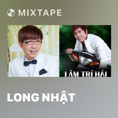 Mixtape Long Nhật - Various Artists