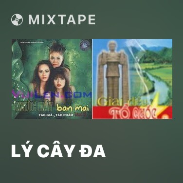 Mixtape Lý Cây Đa - Various Artists
