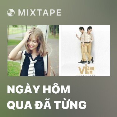 Mixtape Ngày Hôm Qua Đã Từng - Various Artists
