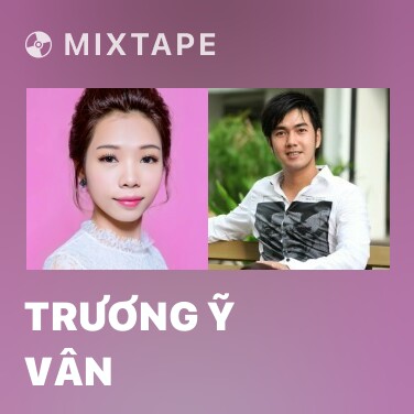 Mixtape Trương Ỹ Vân - Various Artists