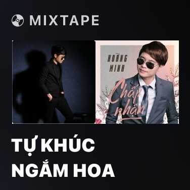 Mixtape Tự Khúc Ngắm Hoa - Various Artists
