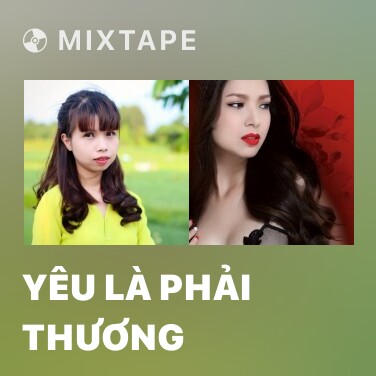 Mixtape Yêu Là Phải Thương - Various Artists