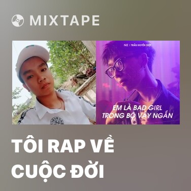 Mixtape Tôi Rap Về Cuộc Đời - Various Artists
