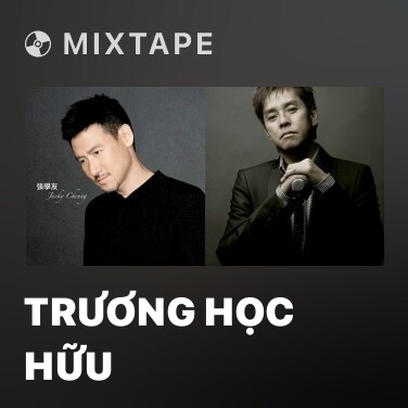 Mixtape Trương Học Hữu
