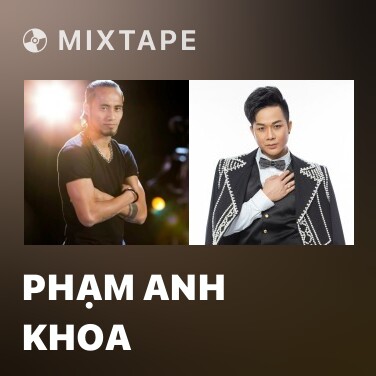 Mixtape Phạm Anh Khoa