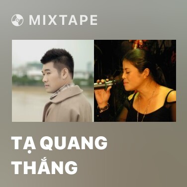 Mixtape Tạ Quang Thắng - Various Artists