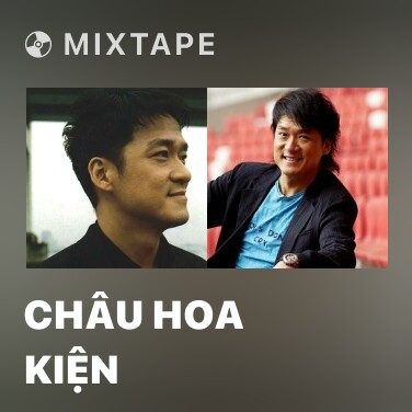 Mixtape Châu Hoa Kiện - Various Artists