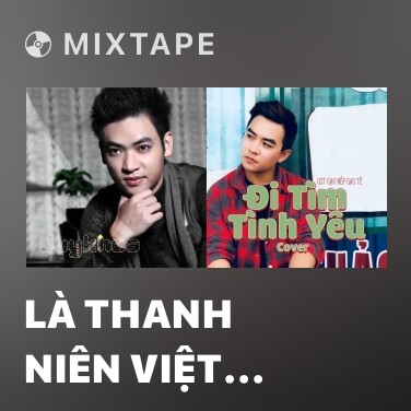 Mixtape Là Thanh Niên Việt Nam - Various Artists