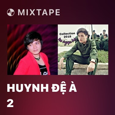 Mixtape Huynh Đệ À 2 - Various Artists