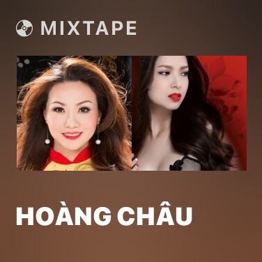 Mixtape Hoàng Châu - Various Artists