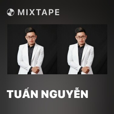 Mixtape Tuấn Nguyễn - Various Artists