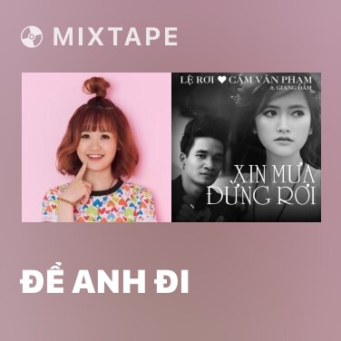 Mixtape Để Anh Đi - Various Artists