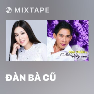 Mixtape Đàn Bà Cũ - Various Artists