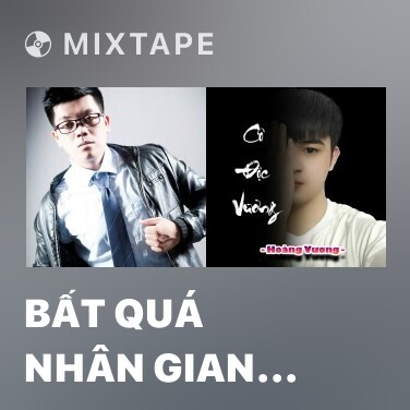 Mixtape Bất Quá Nhân Gian (Remix 2) - Various Artists