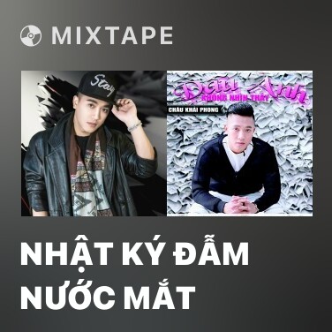 Mixtape Nhật Ký Đẫm Nước Mắt - Various Artists