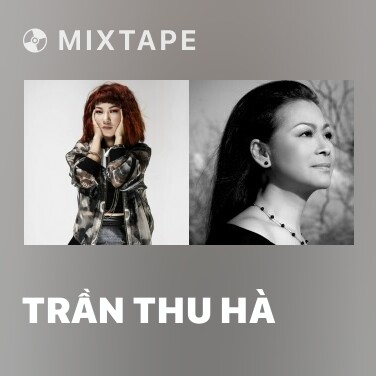 Mixtape Trần Thu Hà