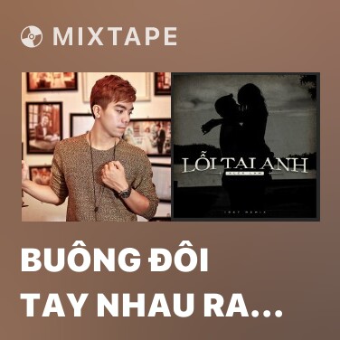 Mixtape Buông Đôi Tay Nhau Ra (Acoustic Version) (Cover) - Various Artists