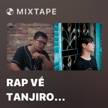 Mixtape Rap về Tanjiro (Lưỡi Gươm Diệt Quỷ) - Various Artists