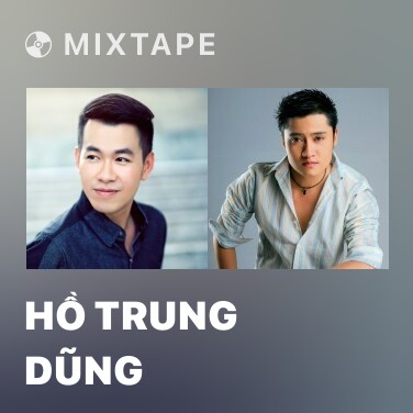 Mixtape Hồ Trung Dũng - Various Artists