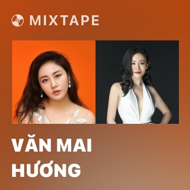 Mixtape Văn Mai Hương - Various Artists