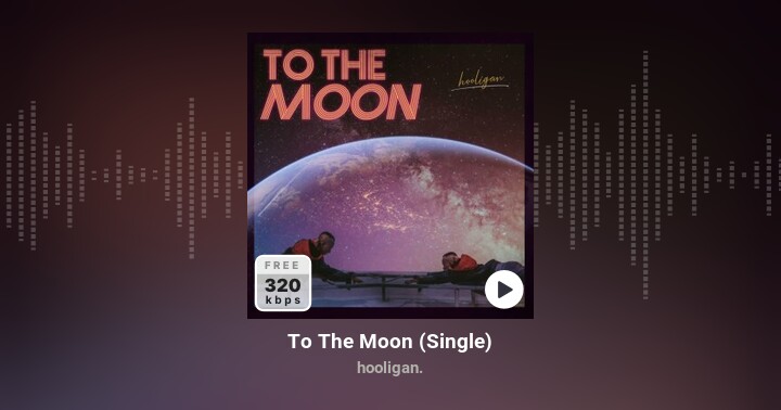 To The Moon - Hooligan. - Zing Mp3