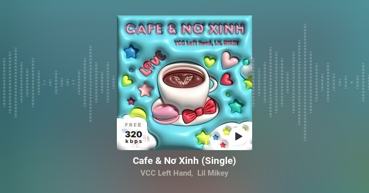 Cafe & Nơ Xinh bởi VCC Left Hand, Lil Mikey - Nghe bài hát, Tải ...