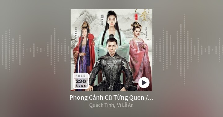 Phong Cảnh Cũ Từng Quen / 风景旧曾谙 - Quách Tĩnh, Vi Lễ An | Zing MP3