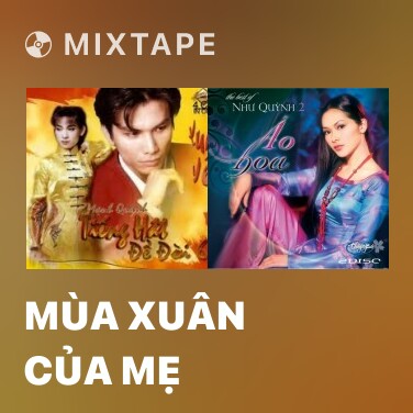 Mixtape Mùa Xuân Của Mẹ - Various Artists