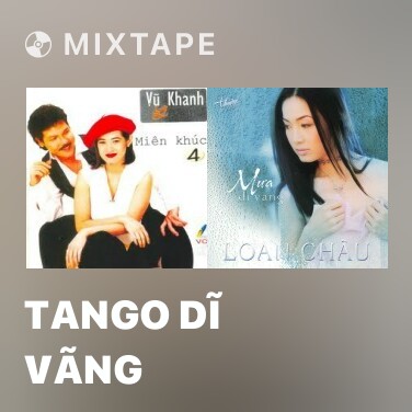 Mixtape Tango Dĩ Vãng - Various Artists