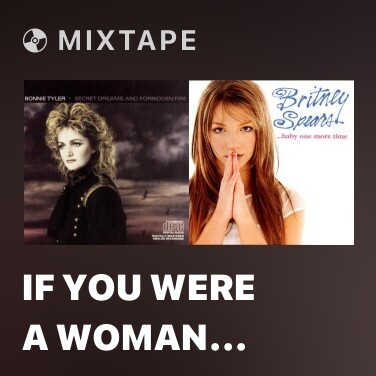 Mixtape If You Were A Woman (And I Was A Man) - Various Artists