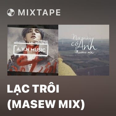 Mixtape Lạc Trôi (Masew Mix) - Various Artists
