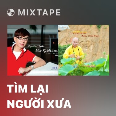 Mixtape Tìm Lại Người Xưa - Various Artists