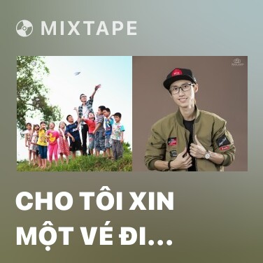Mixtape Cho Tôi Xin Một Vé Đi Tuổi Thơ - Various Artists