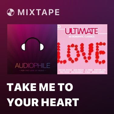 Mixtape Take Me To Your Heart - Various Artists